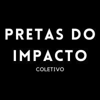 Pretas do Impacto